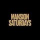 Mansion Saturdays